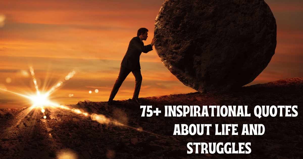 inspirational quotes about life struggles
