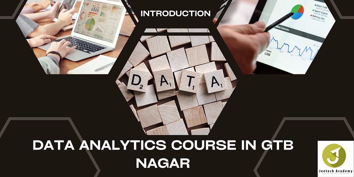 Data Analytics Course in GTB Nagar | by Data Analytics Course in Delhi | Apr, 2023 | Medium