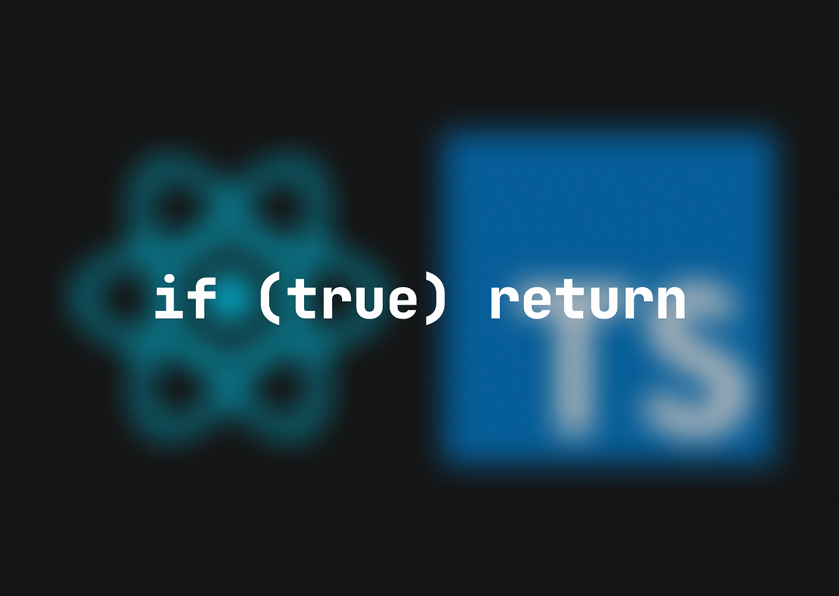 Early return in TypeScript explained, along with how I use it in React