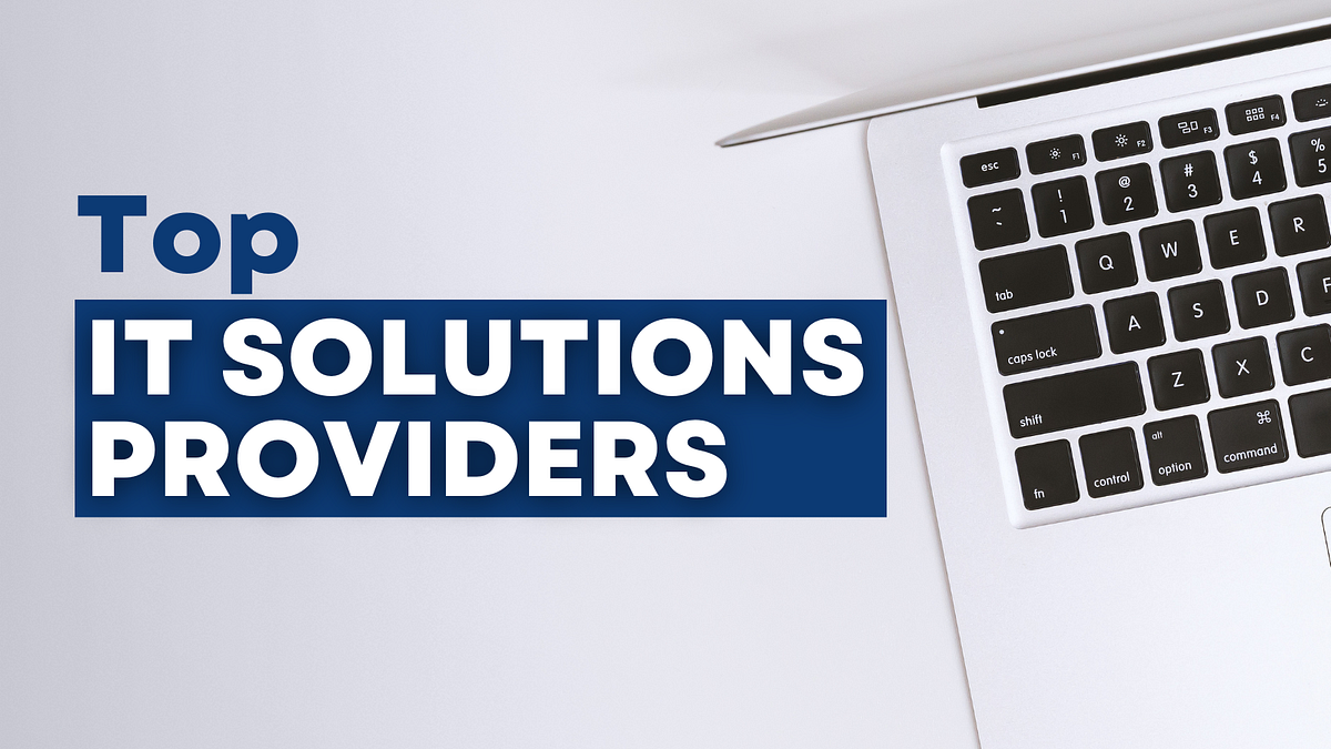 Top IT Solutions Providers To Trust | Coinmonks