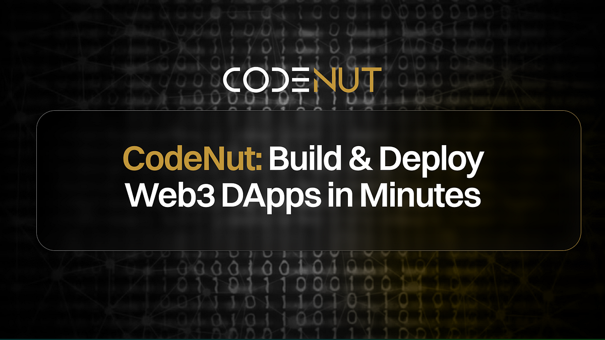 Master DApps & Smart Contracts Coding with CodeNut: From Concept to Mainnet  | by CodeNut | Block Magnates