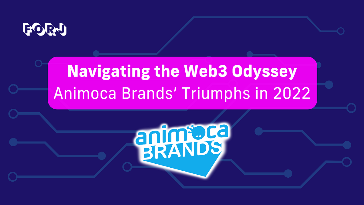 Navigating the Web3 Odyssey: Animoca Brands’ Triumphs in 2022