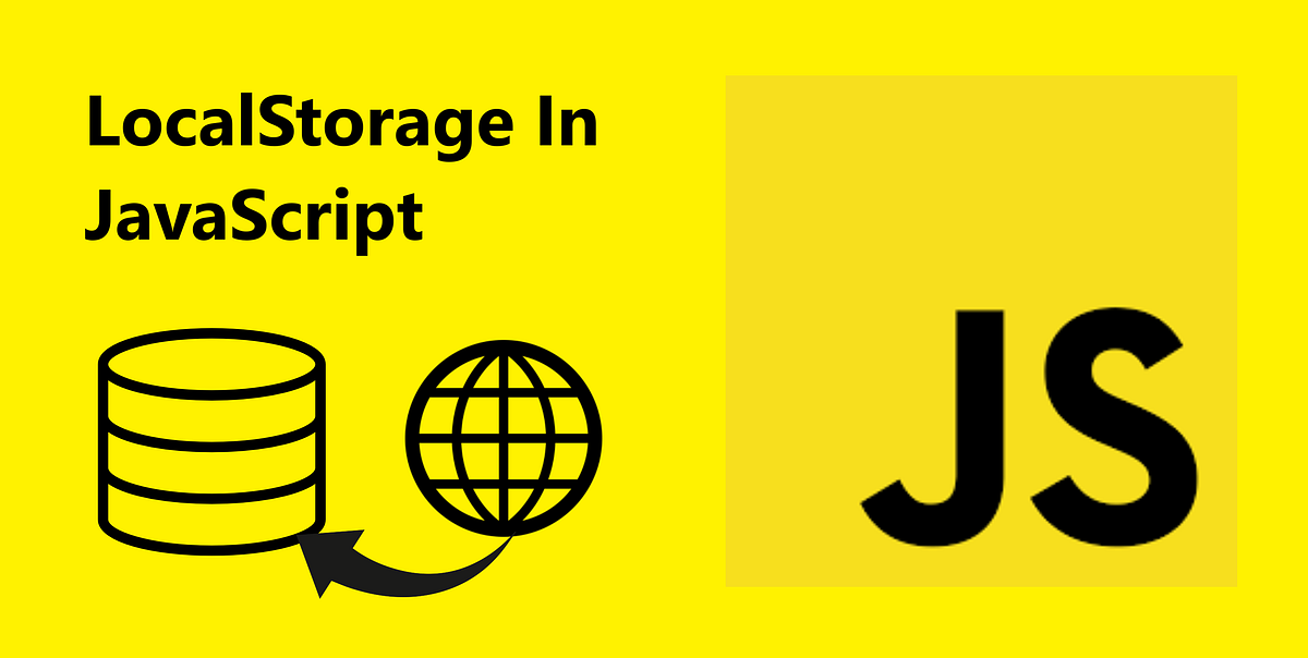 Mastering LocalStorage in JavaScript | A Guide | by Tajammal Maqbool ...
