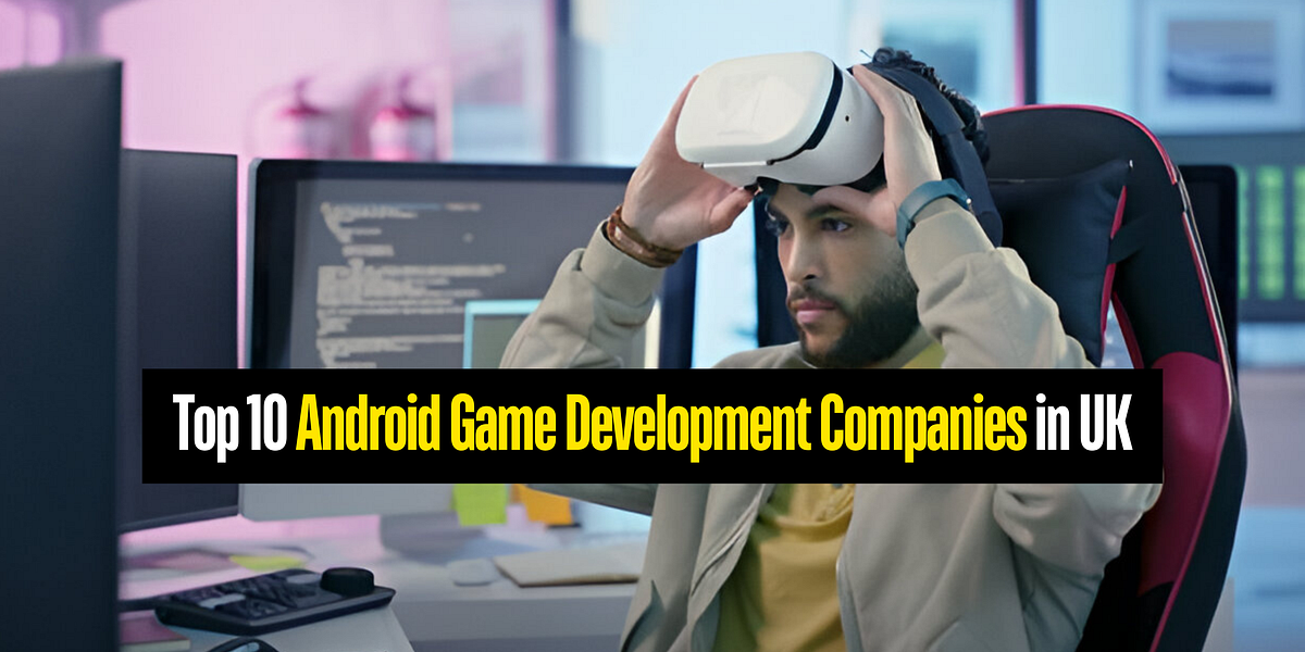 Top 10 Android Game Development Companies in the UK 2024 by Saurav SEO Jun, 2024 Medium