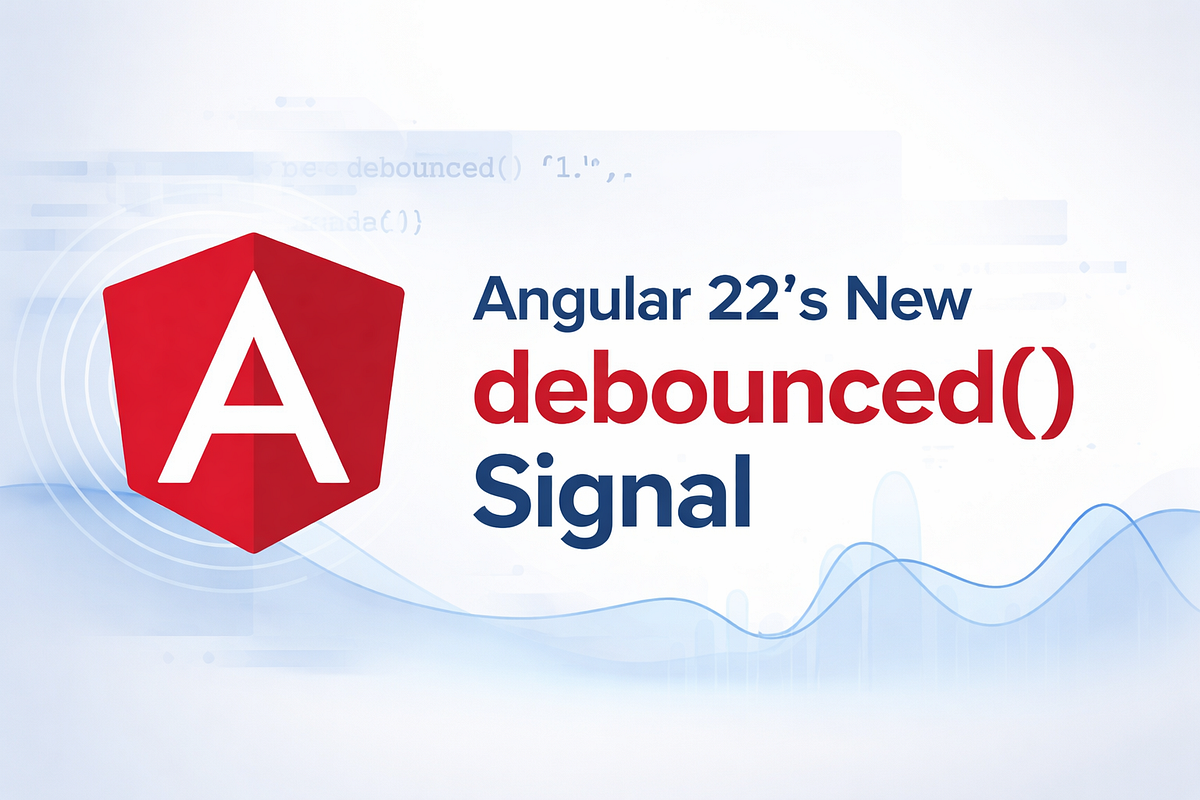 Angular 22's New debounced() Signal | CodeToDeploy