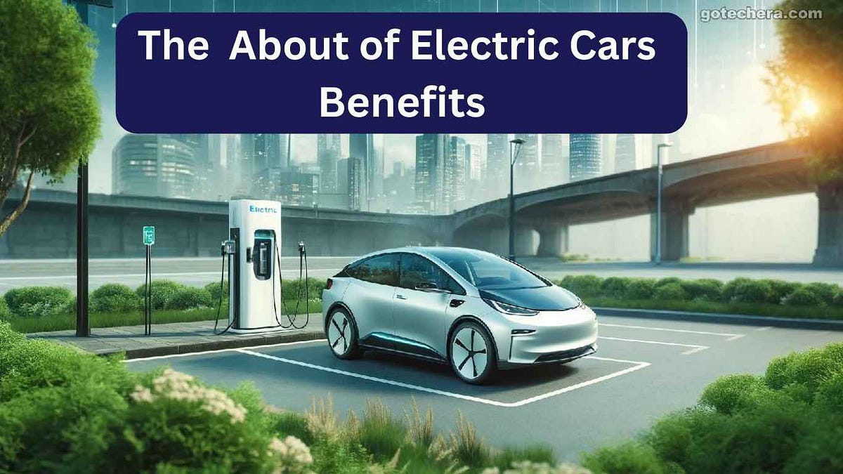 The Truth About Electric Cars Benefits, Myths, and Future Trends by