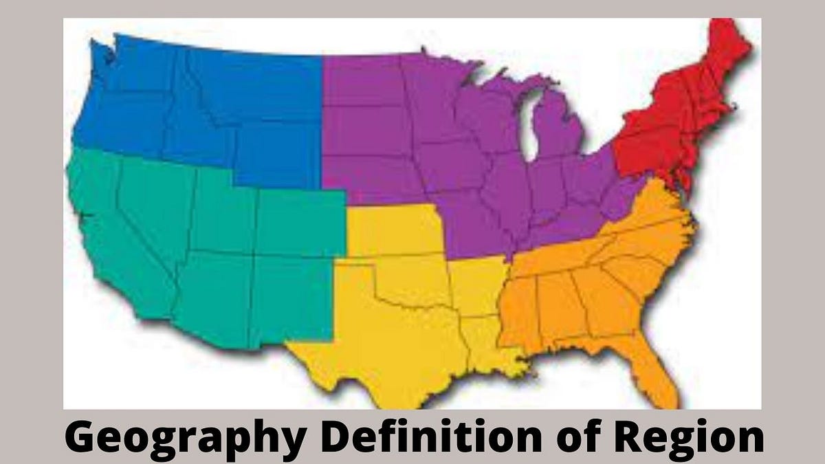 Geography Definition of Region currentupdatenews Medium