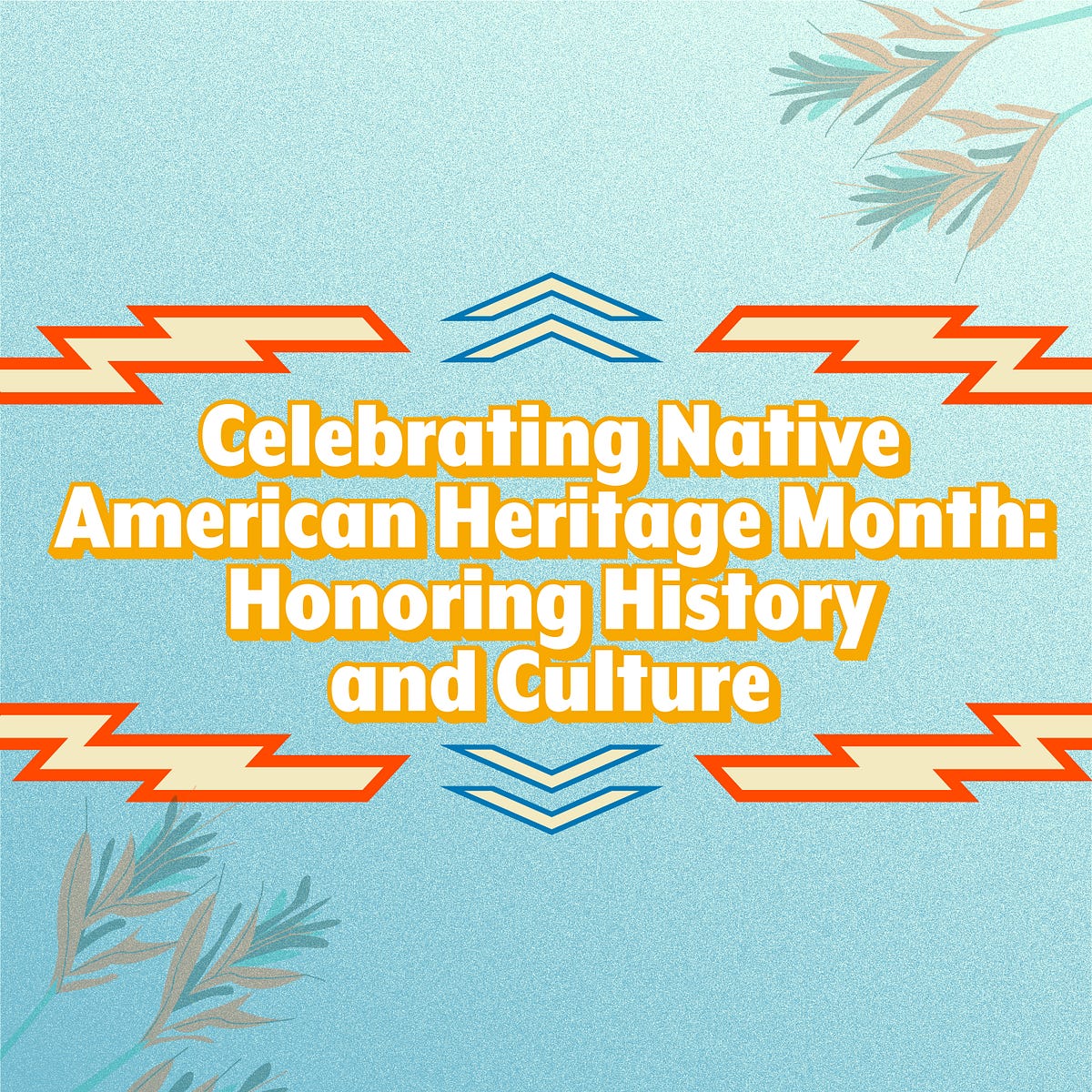 Native Celebrating Native American Heritage Month Honoring History and