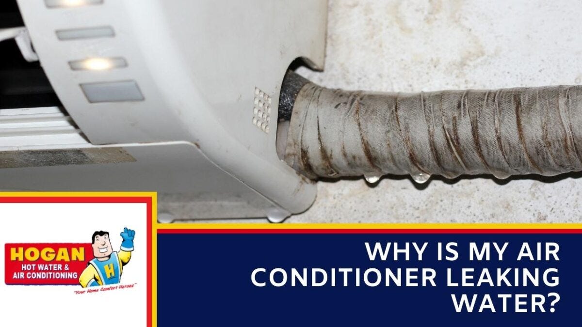 What causes water to leak on your Air conditioning unit? Hogan Hot