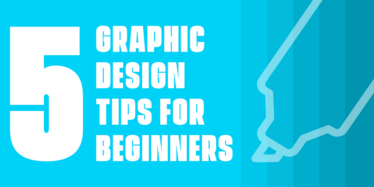 5 Graphic Design Tips For Beginners by Biz Sites Medium