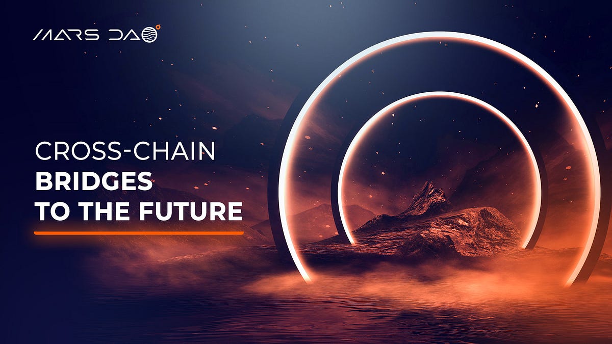 Crosschain Bridges Crossbeams to the Future by MARS DAO MARS DAO