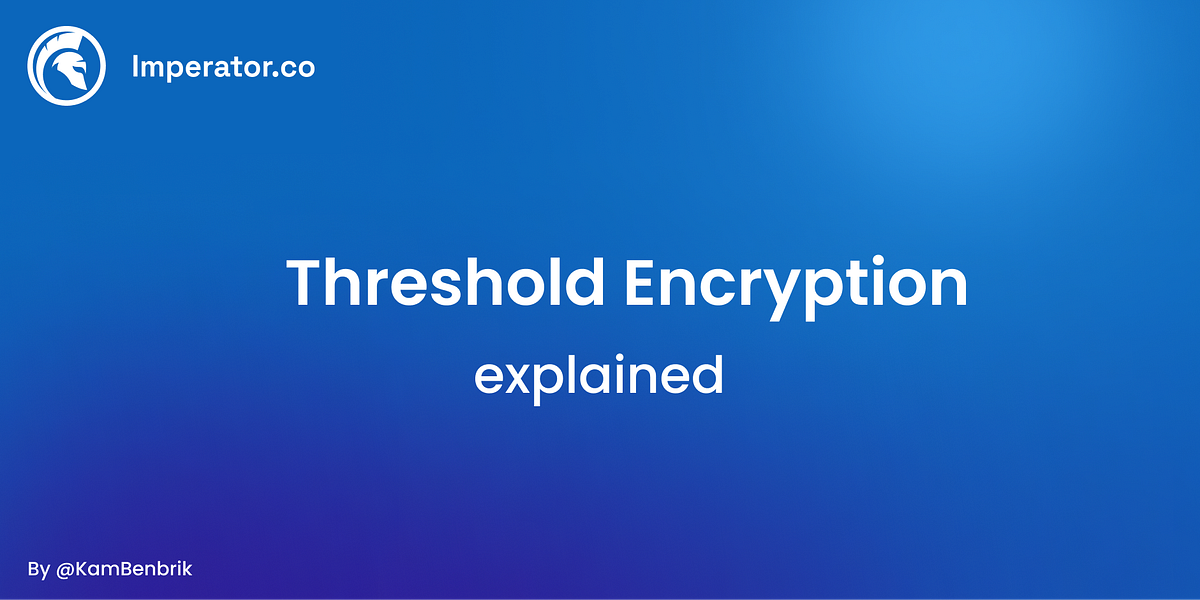 Threshold Encryption Bring Mempool Privacy on Blockchains. by Kam