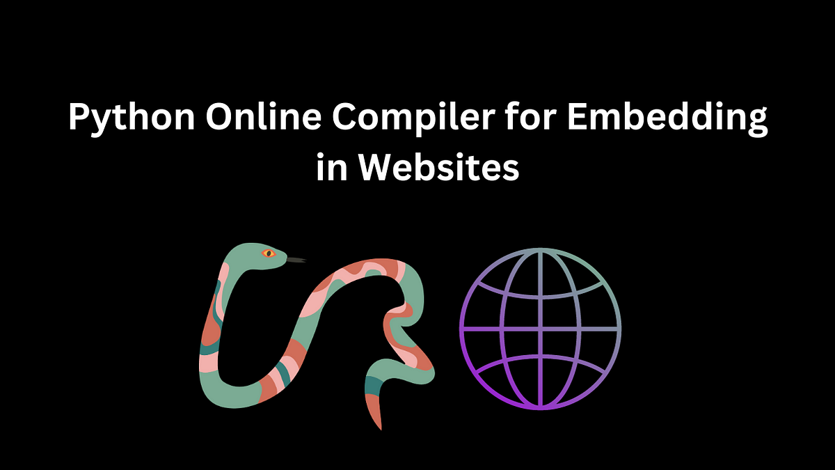 Python Online Compiler for Embedding in Websites | by Adamfosterq | Medium