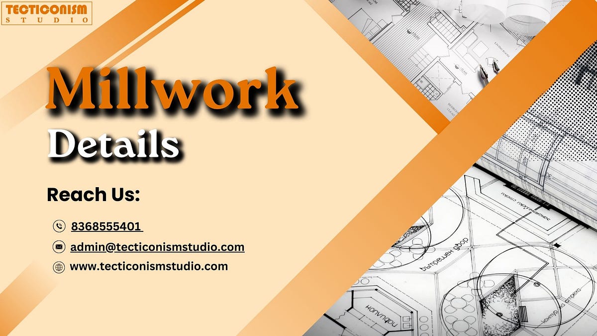 Millwork Details. Introduction by Tecticonismstudio Feb, 2024 Medium