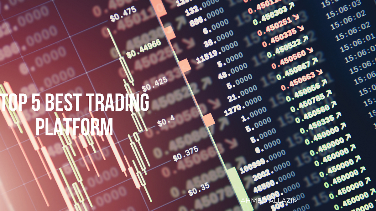 The top 5 best trading platform. Trading is a great way to grow wealth… by A Allazim Medium