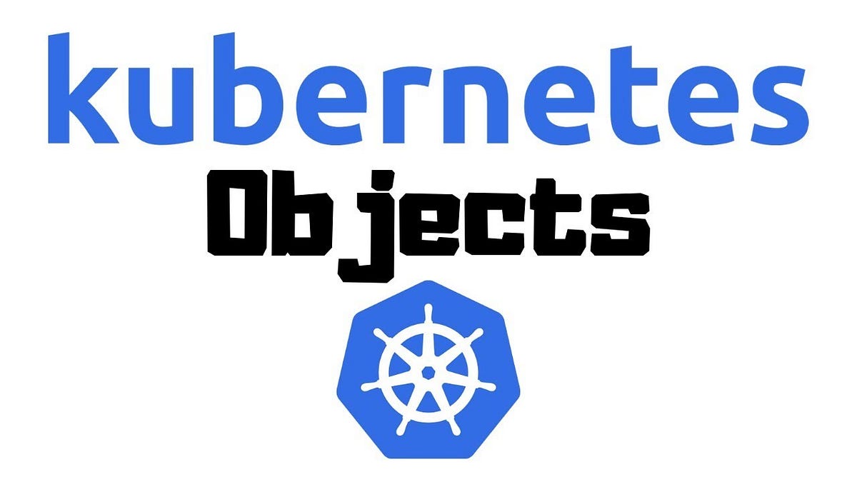 Kubernetes Objects — Pods, ReplicaSets, And Deployments | By Harshal ...