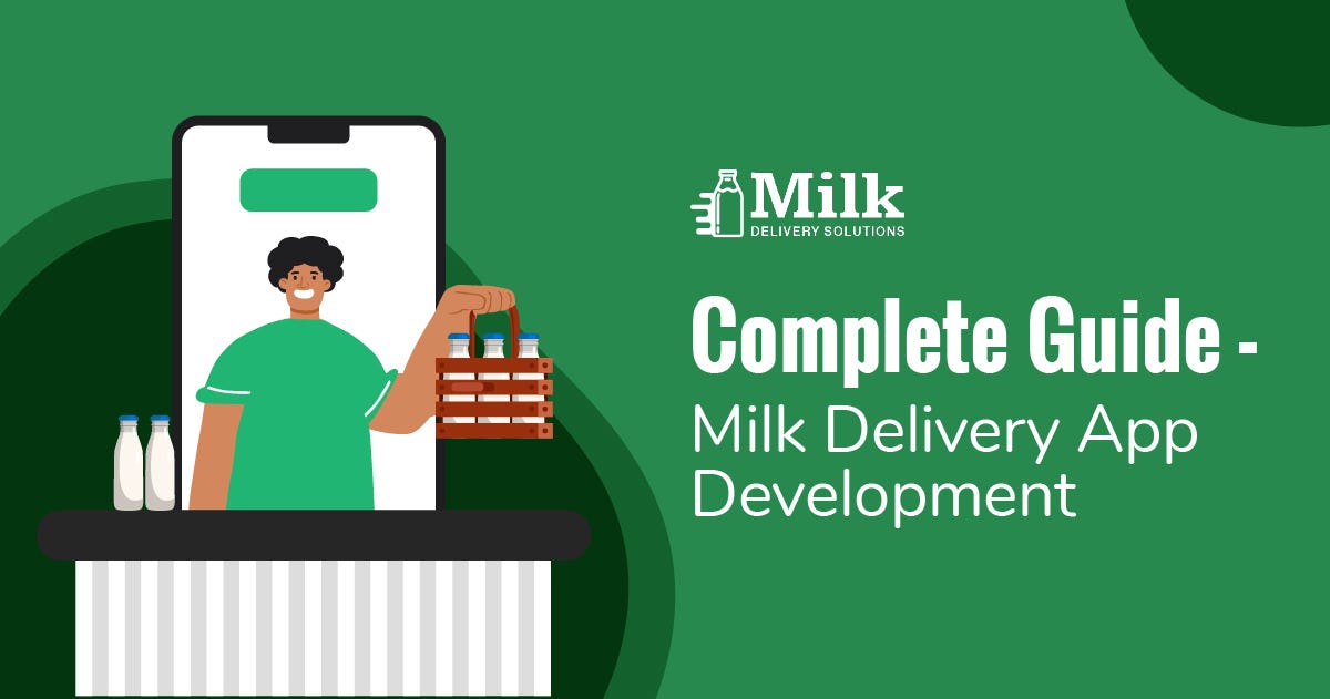 From Dairy to Doorstep: A Comprehensive Guide to Milk Delivery App Development