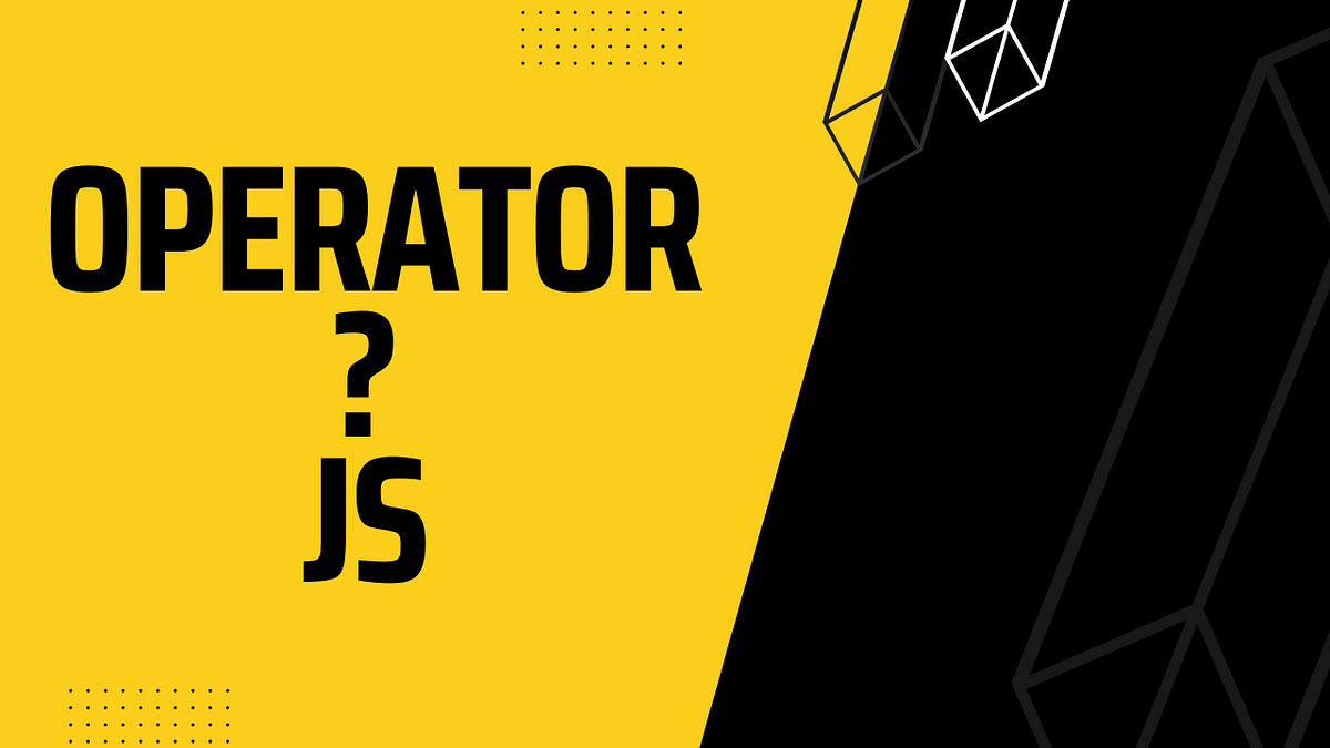 Penggunaan Operator (?) di Javascript | by Yudi Krisnandi ...