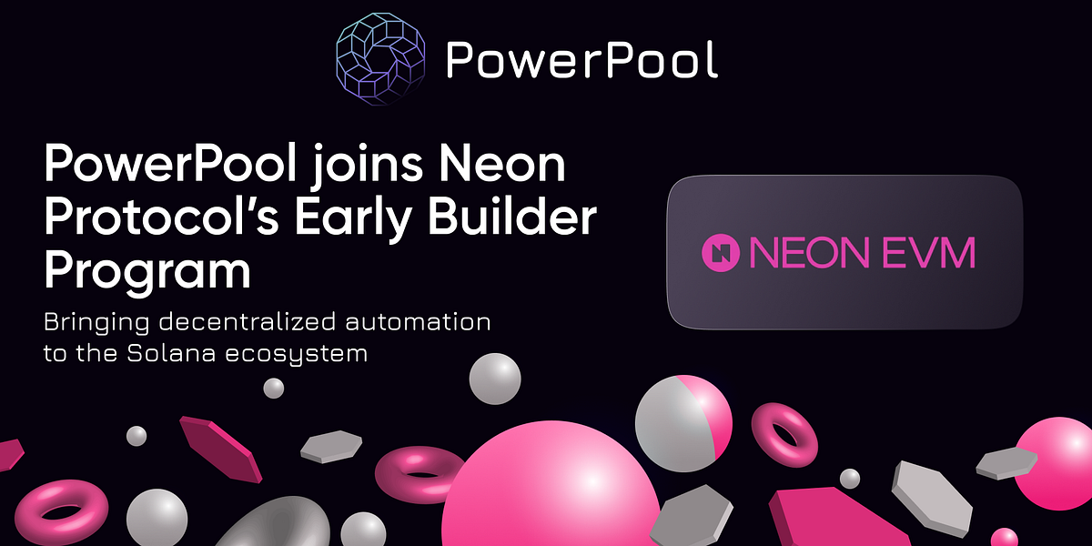 PowerPool joins Neon Protocol’s Early Builder Program (EBP) | by Mr FOS ...
