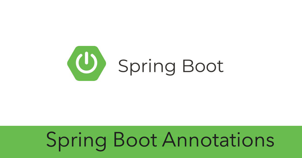 Comprehensive Overview of Spring Boot Annotations: 15 Vital Annotations ...