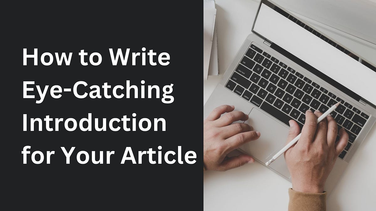 How do you write an eyecatching introduction for your articles