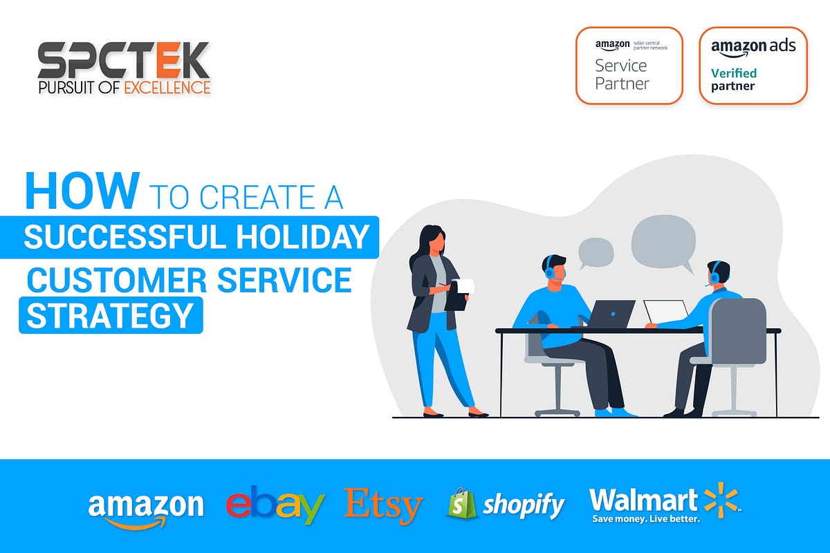 How to Create a Successful Holiday Customer Service Strategy | by ...