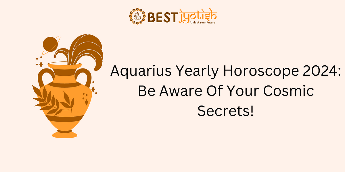 Aquarius yearly Horoscope 2024 Overview of Your Destiny Best Jyotish