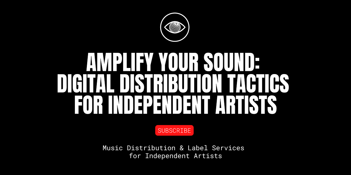 Amplify Your Sound 6 Effective Digital Distribution Tactics for