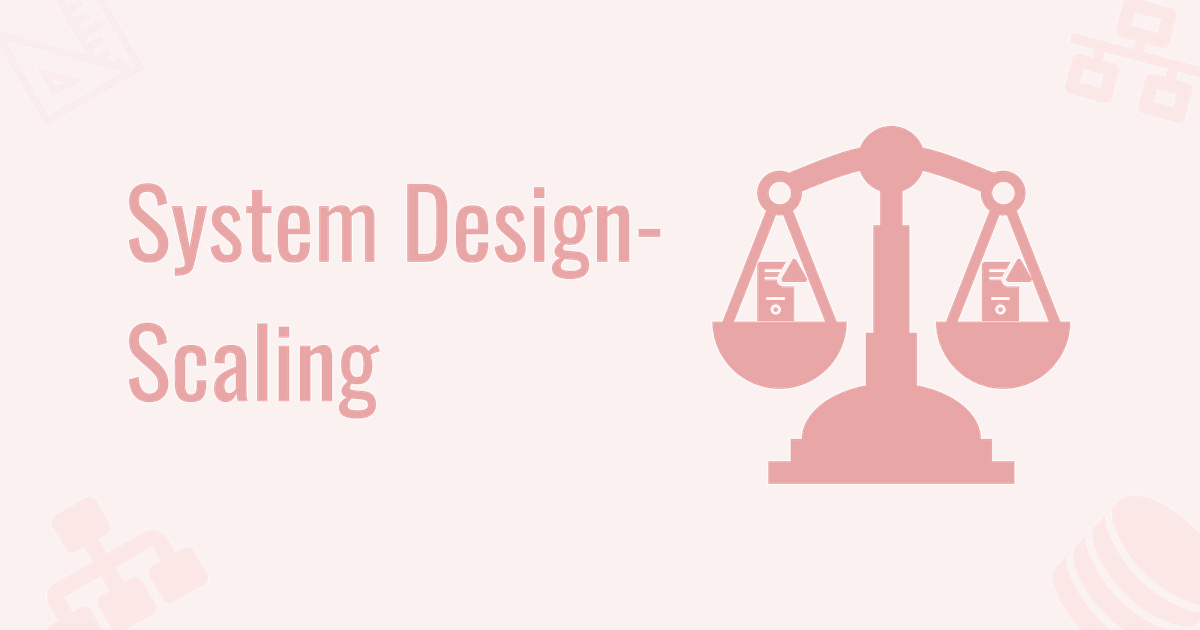 Scaling In System Design. As a follow-up to our last post, we are… | by ...