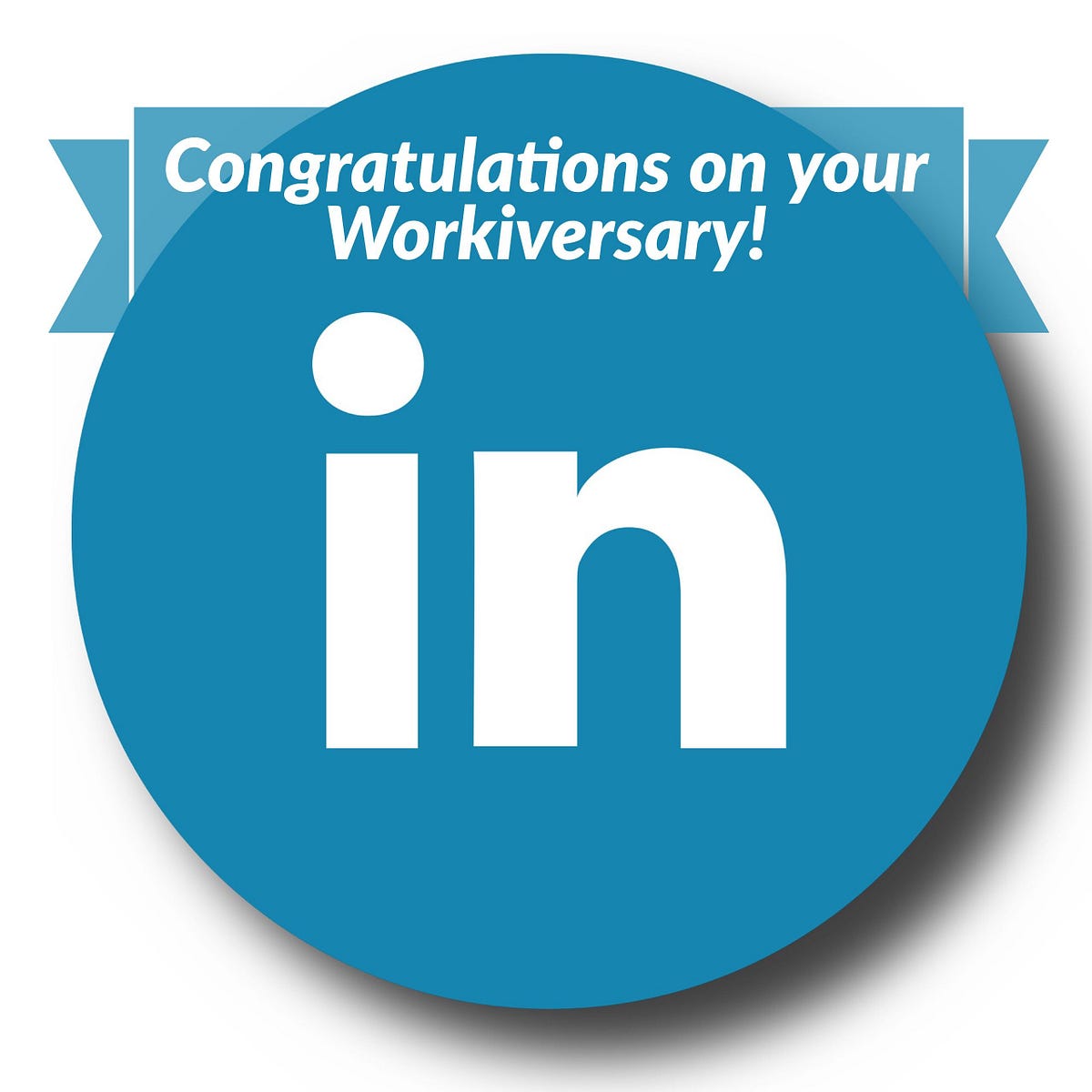 My Work Anniversary — so says LinkedIn by David Thalberg Medium