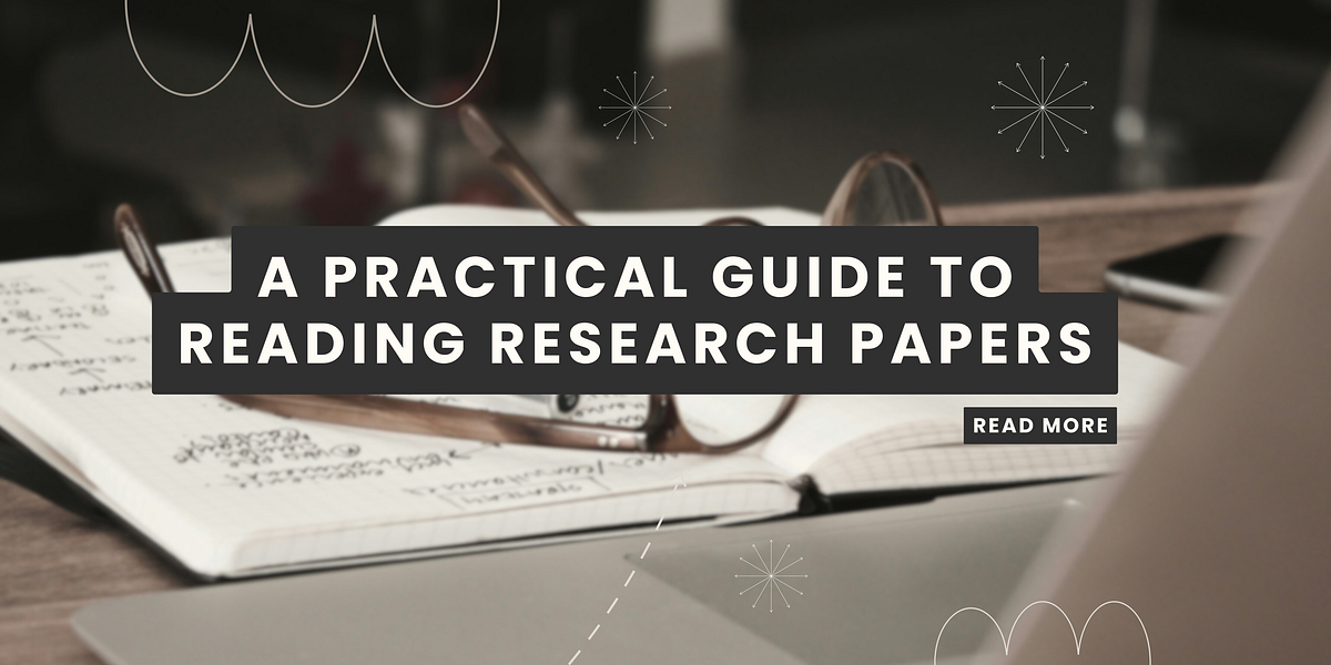 Master the Art of Reading Research Papers: A Beginner’s Guide to the ...