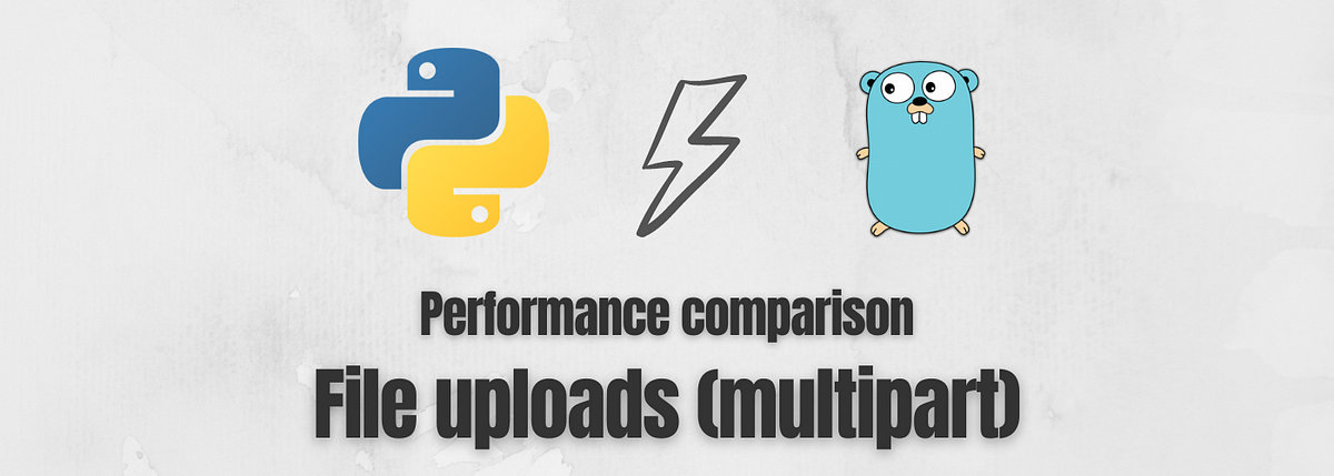 Python vs Go: File uploads performance comparison | Tech Tonic