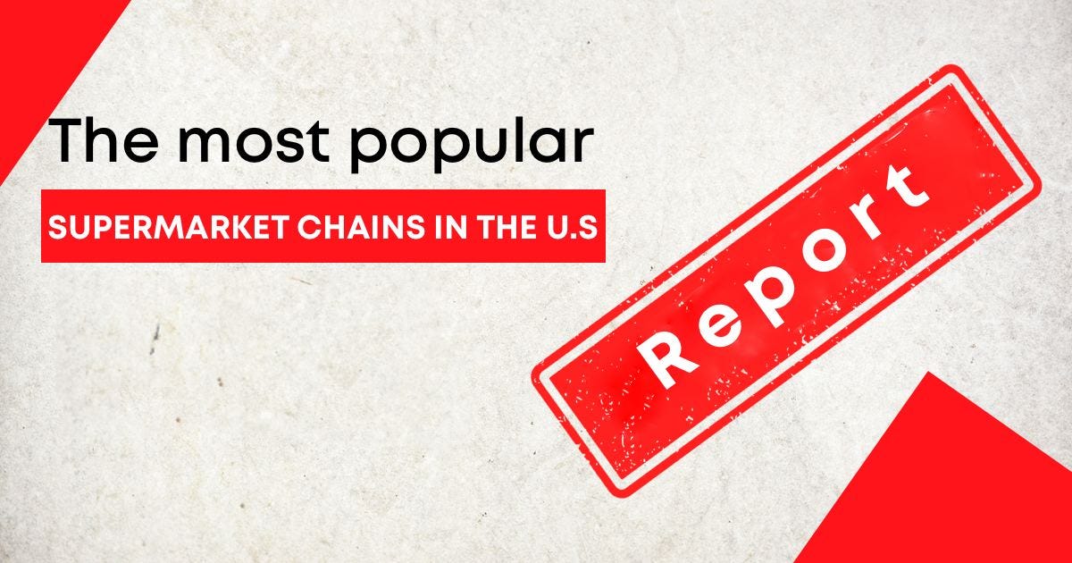 The most popular supermarket chains in the U.S. — Report | by Reputation  House | Jan, 2024 | Medium