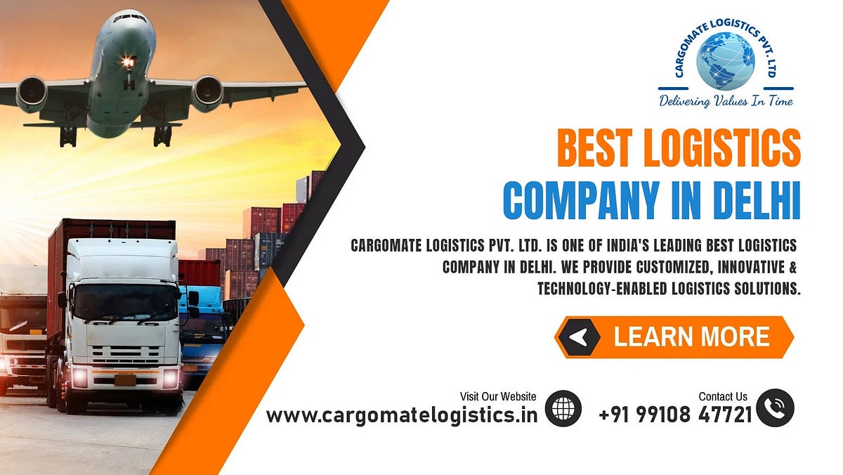 Best Logistics Company In Delhi Cargomate Logisctics Medium