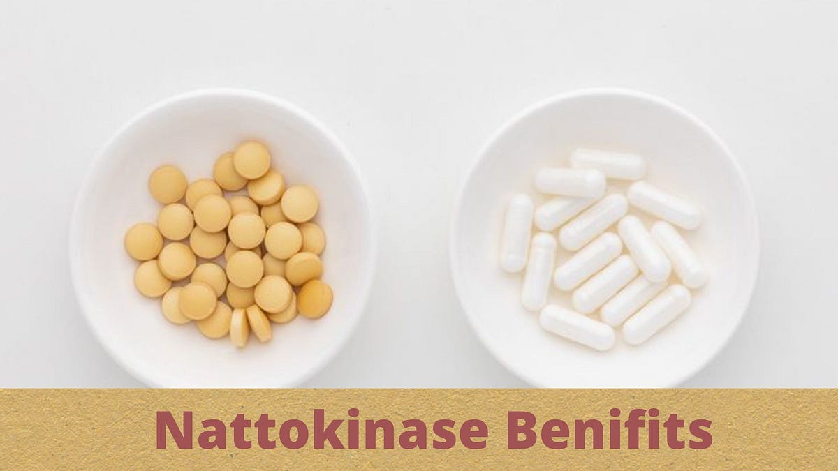 Nattokinase benefits: Indications, Dosages, and Prevention | by Health ...