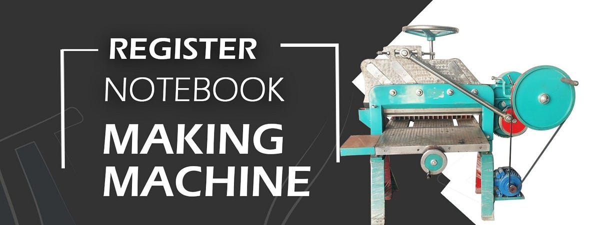 Register Making Machine In Delhi, Bihar Patna | by Notebookmachine07 ...
