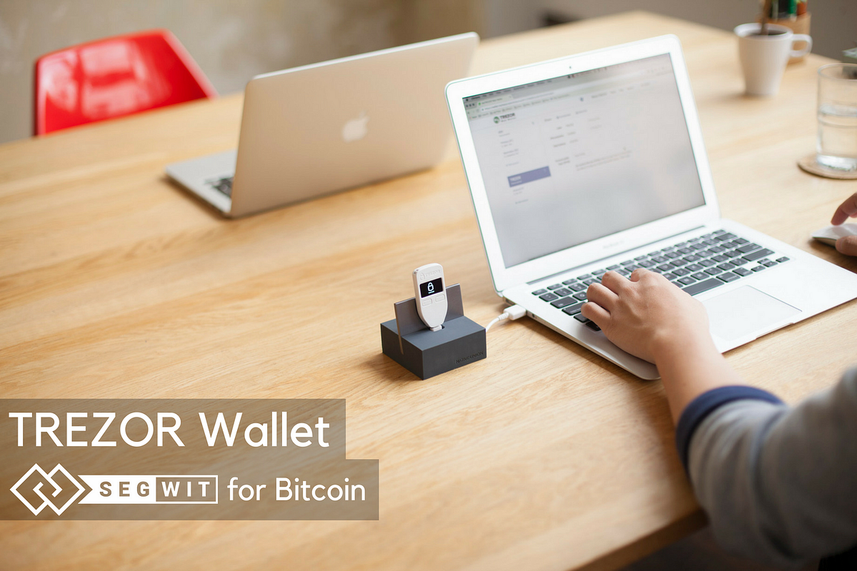 Bitcoin SegWit support in TREZOR Wallet released! | by SatoshiLabs | Trezor  Blog