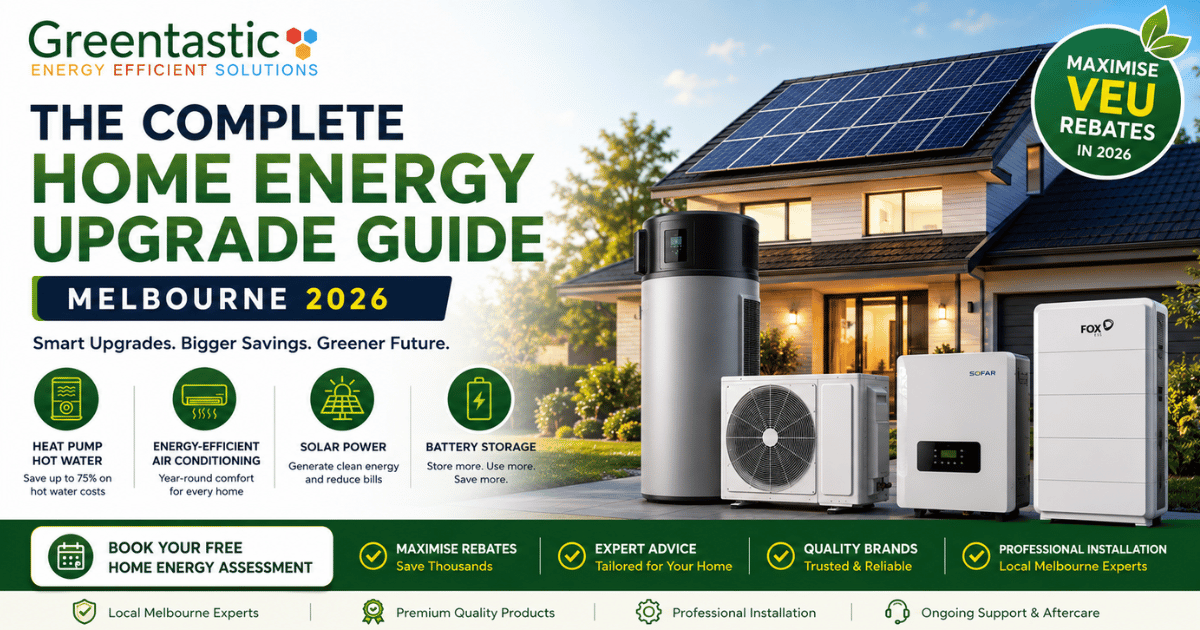 🏡 Planning a Home Energy Upgrade in Melbourne? Start Here!
