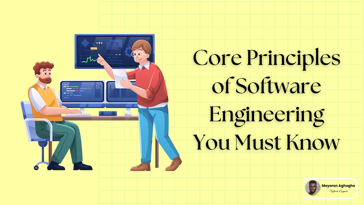 Core Principles Of Software Engineering You Must Know | By Meyoron ...