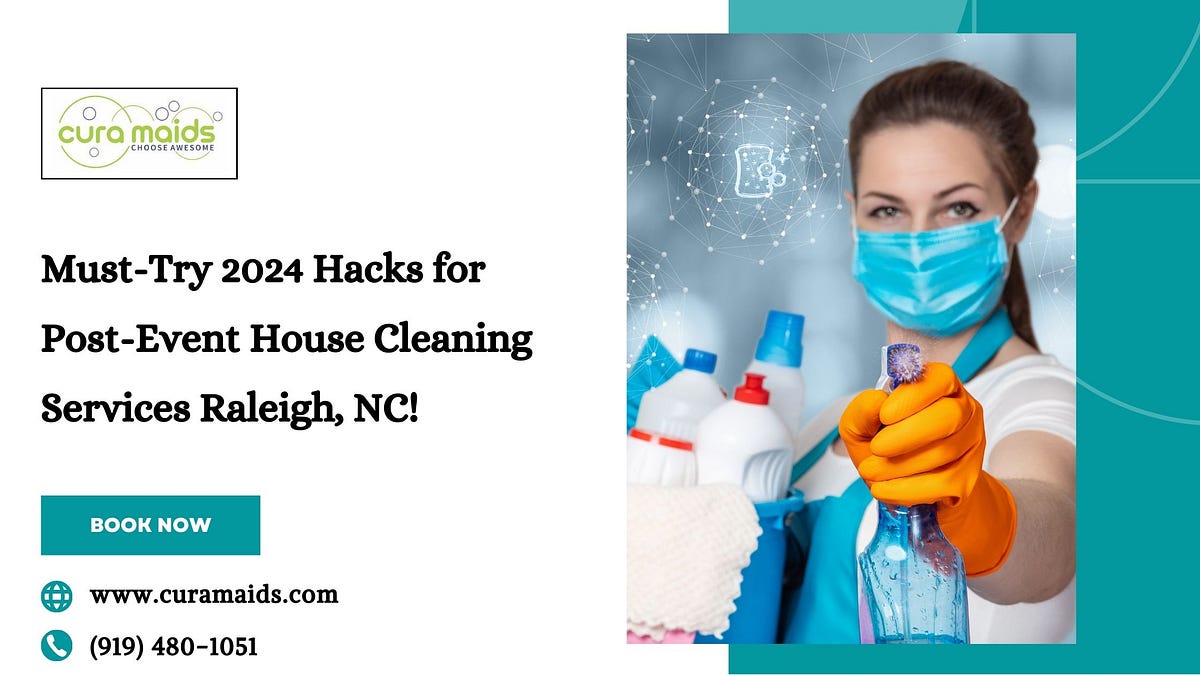 MustTry 2024 Hacks for PostEvent House Cleaning Services Raleigh, NC