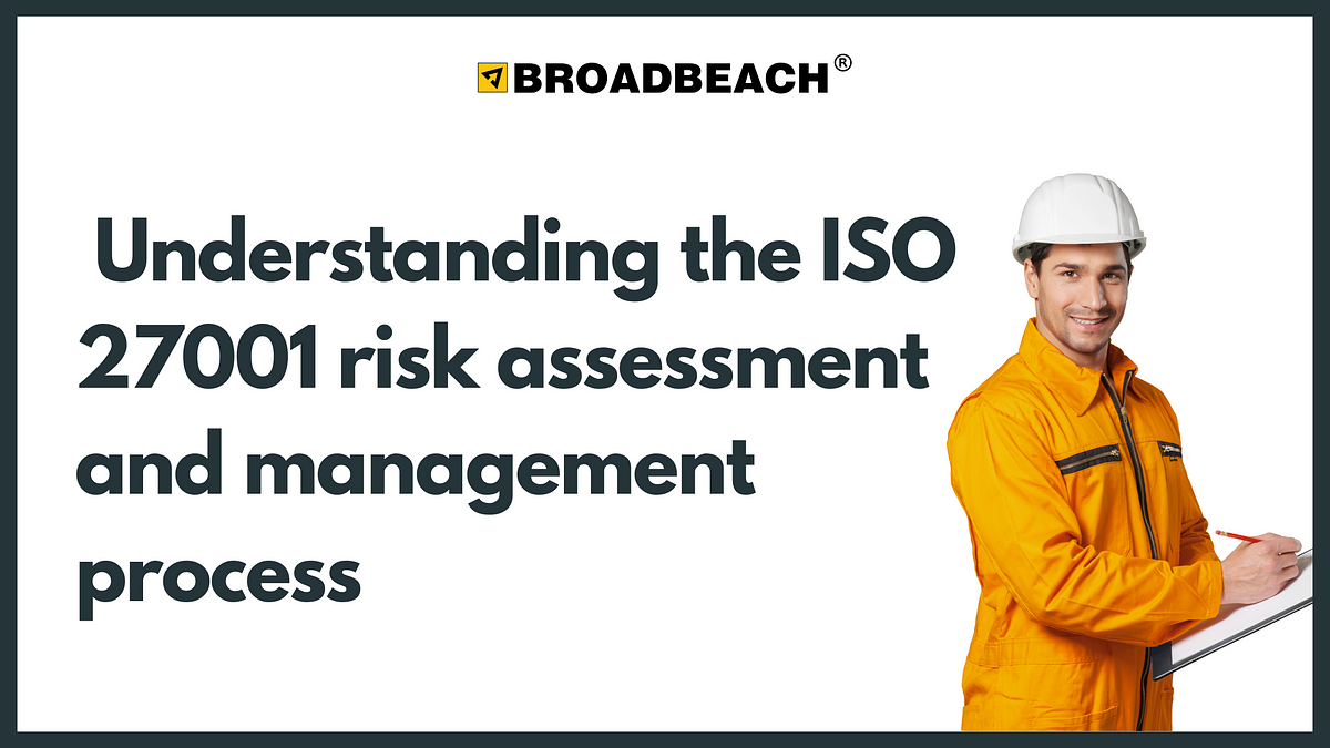 Understanding The ISO 27001 Risk Assessment And Management Process | By ...