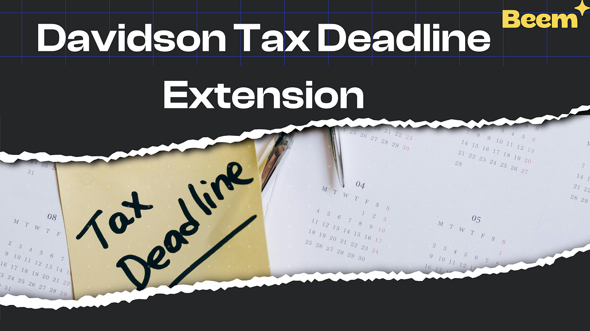 Davidson Tax Deadline Extension [2024] by Beem Medium