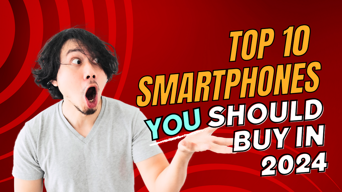 The MidRange Melee Top 10 Best Smartphones to buy in 2024 by