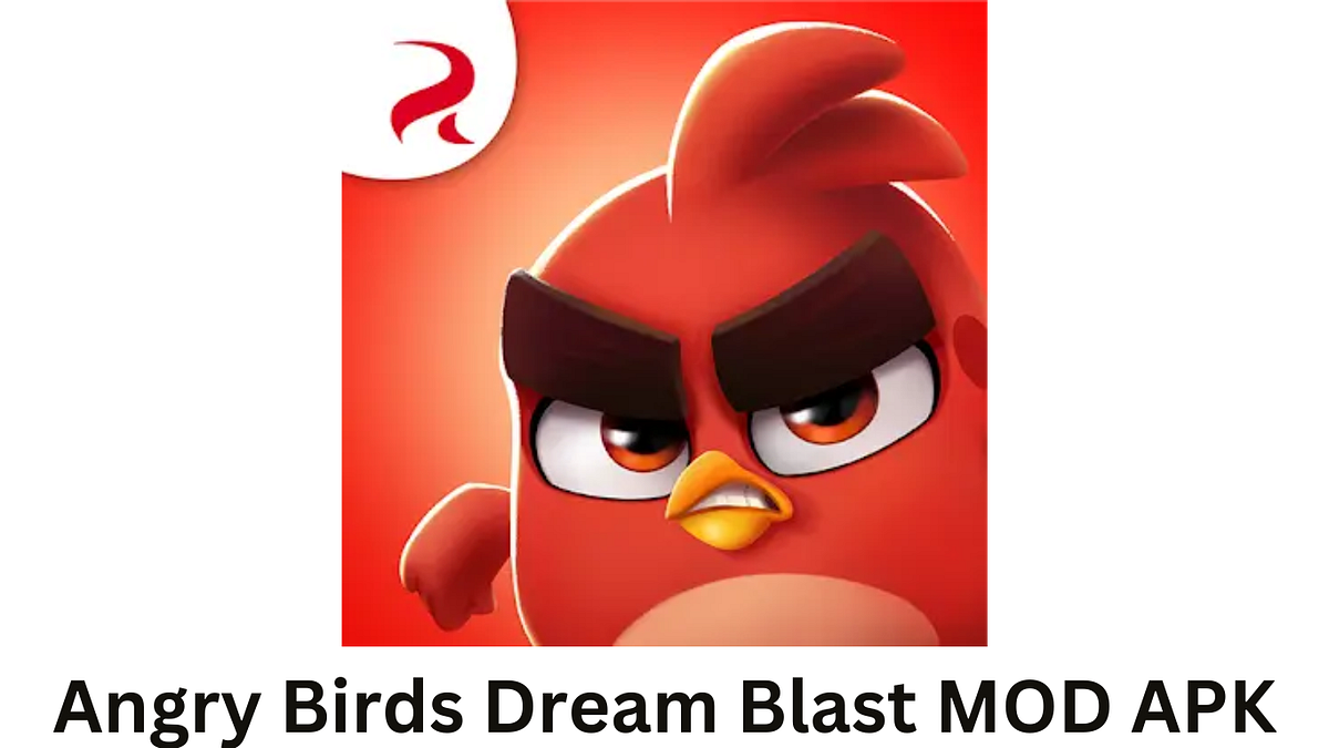 Angry Birds Dream Blast MOD APK Angry Birds Dream Blast MOD APK: What Angry Birds Dream Blast MOD APK Angry Birds Dream Blast MOD APK: What