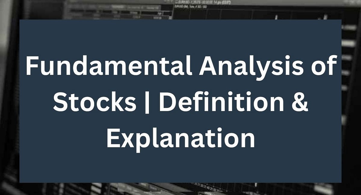 Fundamental Analysis of Stocks Definition & Explanation by Shreya Seth Dec, 2023 Medium
