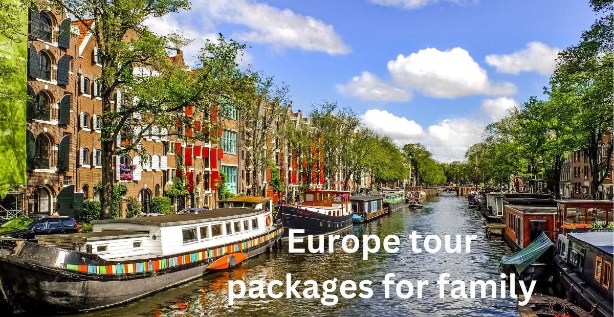 What are the Best Europe Tour Packages for Families? by Skr travel and insurance deals May