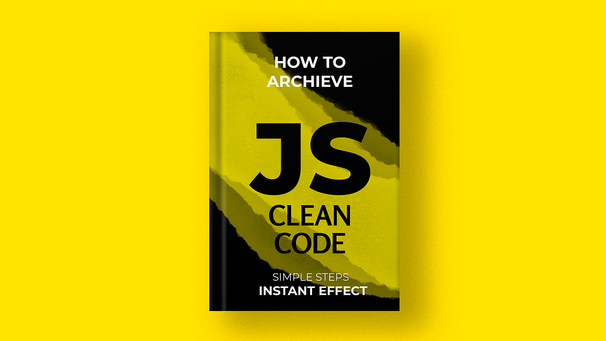 7 (Guaranteed) Guidelines to Ensure Clean Code in Javascript | by Luna ...