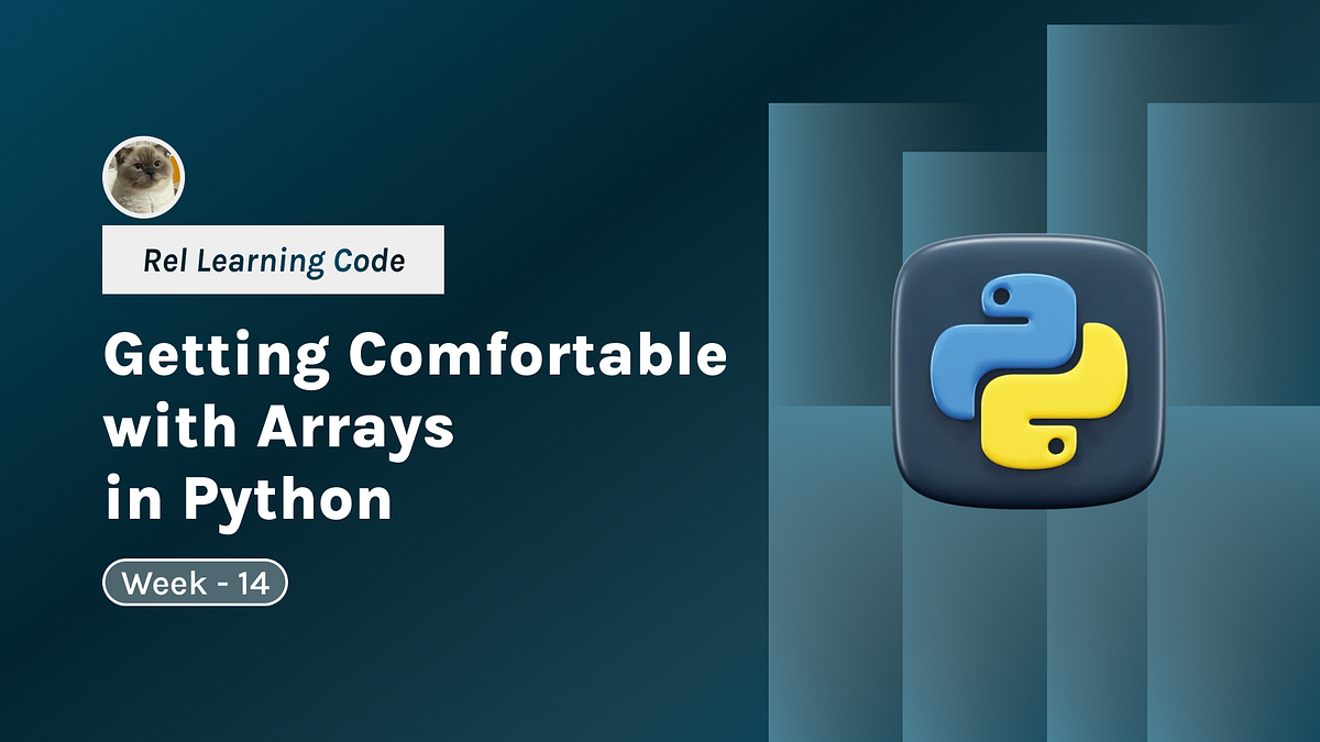 Learn Python: Week 14 — Getting Comfortable with Arrays in Python | by ...