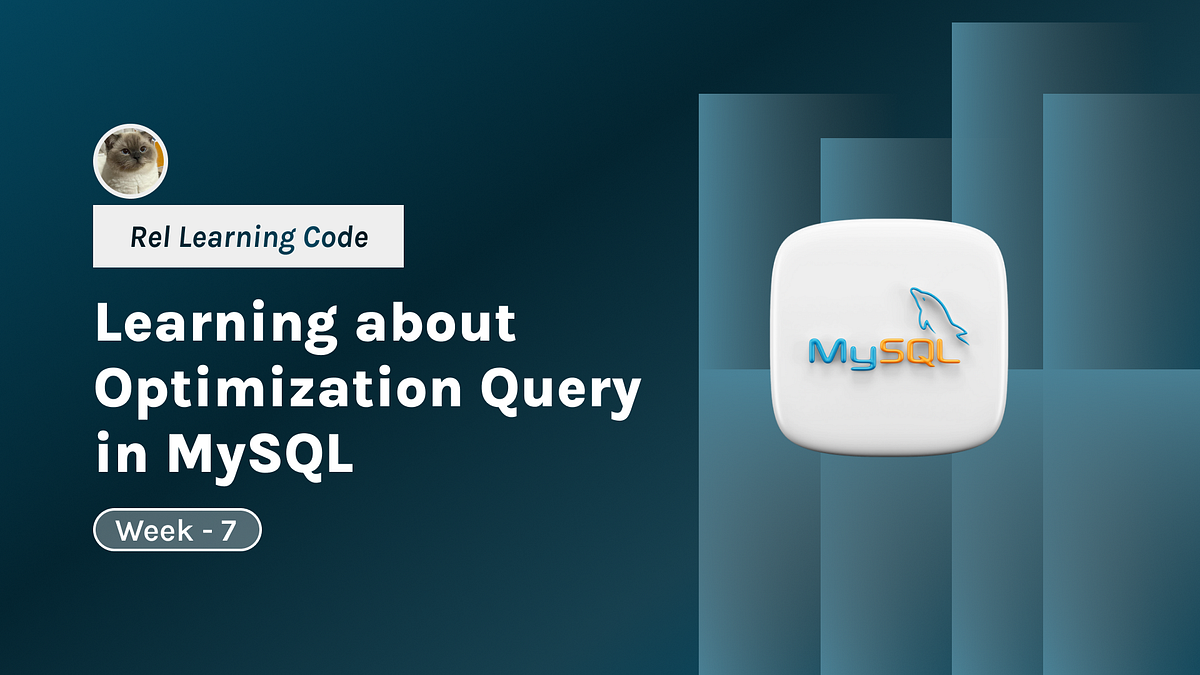 Learn Database 7— MySQL Understanding Optimization Query in MySQL | by ...