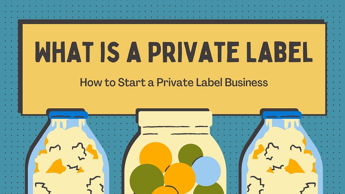 What is a Private Label and How to Start a Private Label Business by